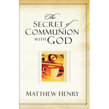 The Secret of Communion with God