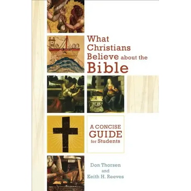 What Christians Believe about the Bible: A Concise Guide for Students