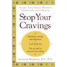 Stop Your Cravings: Satisfy Your Tastes Without Sacrificing Your Health