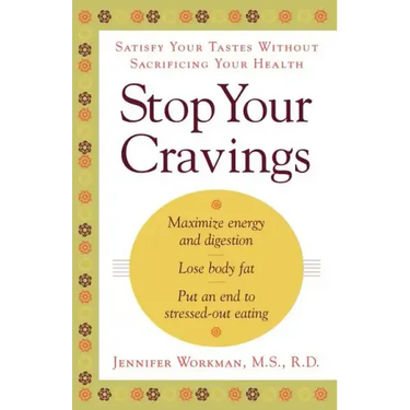 Stop Your Cravings: Satisfy Your Tastes Without Sacrificing Your Health