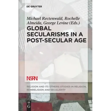 Global Secularisms in a Post-Secular Age