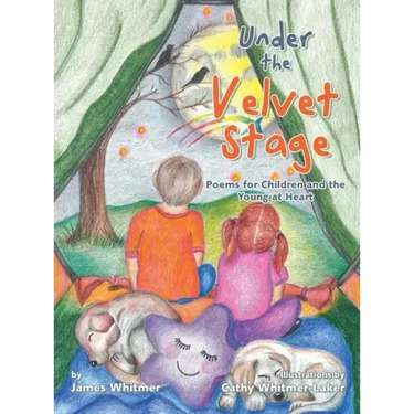 Under the Velvet Stage: Poems for Children and the Young at Heart