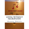 Barefoot Again: Living Without Neuropathy