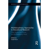 Multidisciplinary Approaches to Educational Research: Case Studies from Europe and the Developing World
