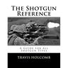 The Shotgun Reference: A Guide for All Shotgun Types