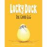 Lucky Duck: The Good Egg