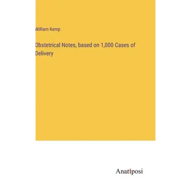 Obstetrical Notes, based on 1,000 Cases of Delivery
