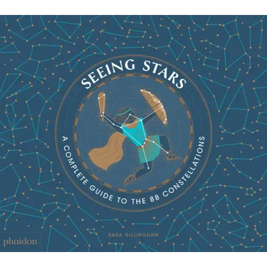 Seeing Stars: A Complete Guide to the 88 Constellations