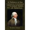 A Defence of the Constitutions of Government of the United States of America: Volume I