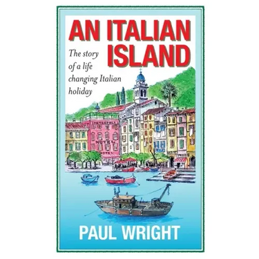 An Italian Island: The Story of a Life Changing Italian Holiday