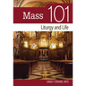 Mass 101: Liturgy and Life