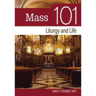 Mass 101: Liturgy and Life