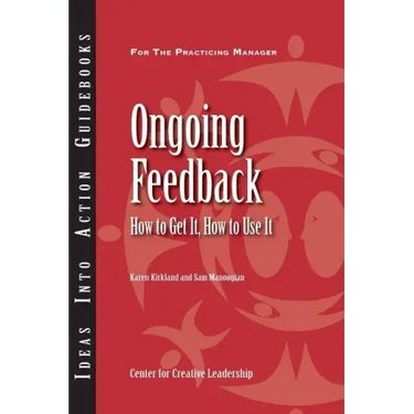 Ongoing Feedback: How to Get It, How to Use It