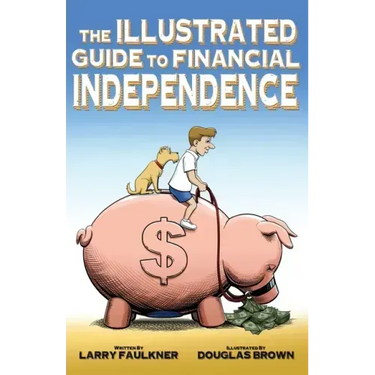 The Illustrated Guide to Financial Independence