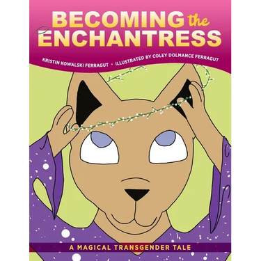 Becoming the Enchantress: A Magical Transgender Tale