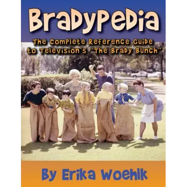 Bradypedia: The Complete Reference Guide to Television's The Brady Bunch