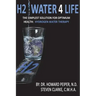 H2 Water 4 Life: The Simplest Solution for Optimum Health: Hydrogen Water Therapy (Black and White)