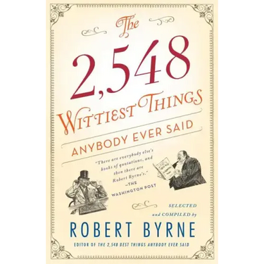 The 2,548 Wittiest Things Anybody Ever Said