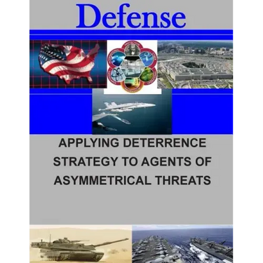 Applying Deterrence Strategy to Agents of Asymmetrical Threats