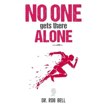 NO ONE Gets There ALONE