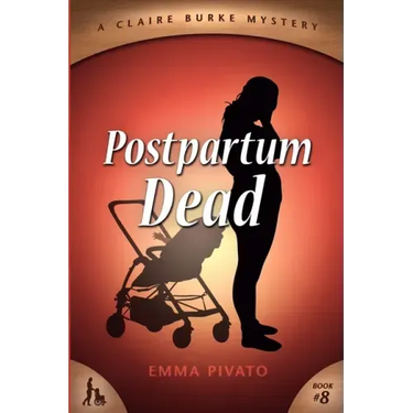 Postpartum Dead: A Claire Burke Mystery