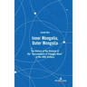 Inner Mongolia, Outer Mongolia: The History of the Division of the "Descendants of Chinggis Khan" in the 20th Century