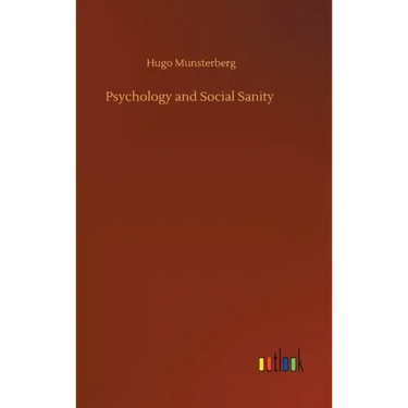 Psychology and Social Sanity