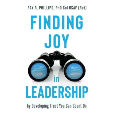 Finding Joy in Leadership: By Developing Trust You Can Count On