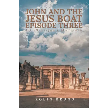 John and the Jesus Boat Episode Three: AD 29 - Elijah's Mountain