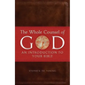 The Whole Counsel of God: An Introduction to Your Bible