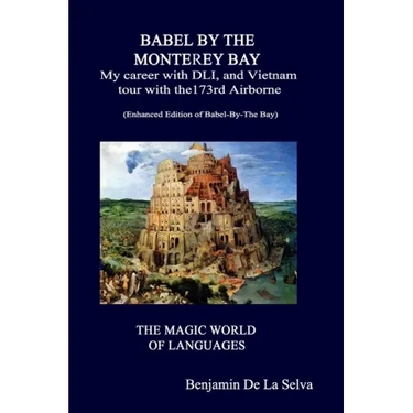Babel By The Monterey Bay: My career with the Defense Language Institute, and my Vietnam tour with the 173rd Airborne