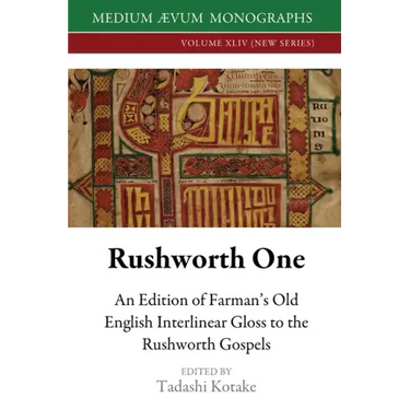 Rushworth One: An Edition of Farman's Old English Interlinear Gloss to the Rushworth Gospels (Oxford, Bodleian Library, MS Auct. D. 2.19)