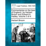Commentaries on the laws of England / by Herbert Broom and Edward A. Hadley. Volume 3 of 4