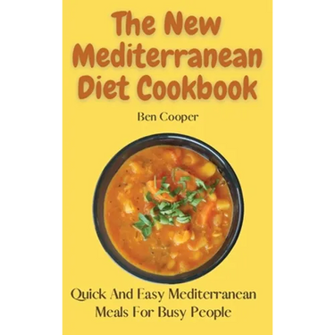 The New Mediterranean Diet Cookbook: Quick And Easy Mediterranean Meals For Busy People