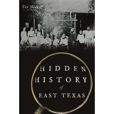 Hidden History of East Texas