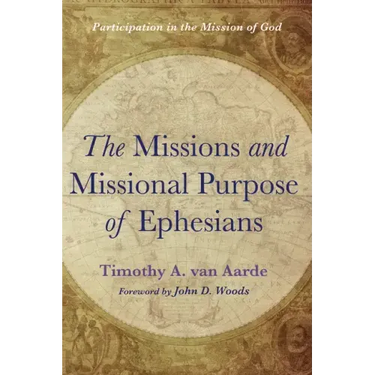 The Missions and Missional Purpose of Ephesians: Participation in the Mission of God