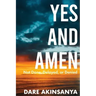 Yes and Amen: Not Done, Delayed or Denied