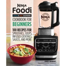 Ninja Foodi Cold & Hot Blender Cookbook for Beginners: 100 Recipes for Smoothies, Soups, Infused Cocktails, Sauces, and More