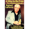 A Way to Be Free, the Autobiography of Robert LeFevre: Volume 2, the Making of a Modern American Revolution