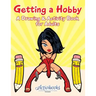 Getting a Hobby: A Drawing & Activity Book for Adults