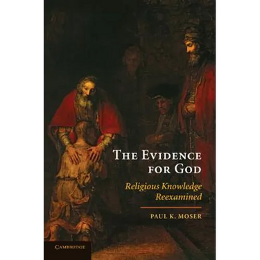The Evidence for God: Religious Knowledge Reexamined
