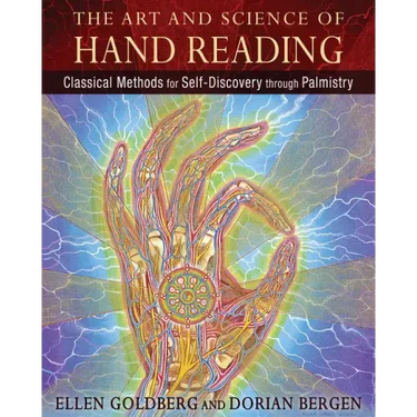 The Art and Science of Hand Reading: Classical Methods for Self-Discovery Through Palmistry