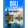 BALI FOR TRAVELERS. The total guide: The comprehensive traveling guide for all your traveling needs. By THE TOTAL TRAVEL GUIDE COMPANY