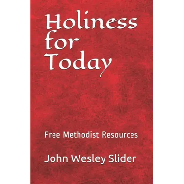 Free Methodist Handbook: Holiness for Today