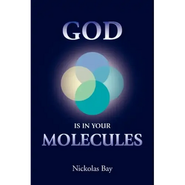 God Is in Your Molecules