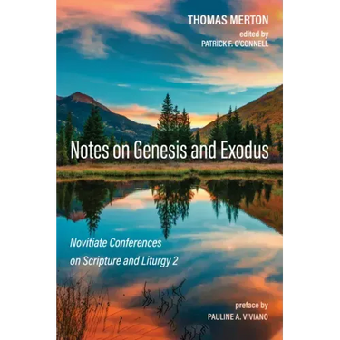 Notes on Genesis and Exodus: Novitiate Conferences on Scripture and Liturgy 2