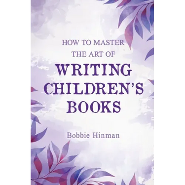 How to Master the Art of Writing Children's Books