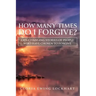How Many Times Do I Forgive?: Life-Changing Stories of People Who Have Chosen to Forgive