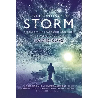 Confronting the Storm: Regenerating Leadership and Hope in the Age of Uncertainty