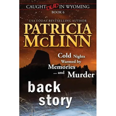 Back Story (Caught Dead in Wyoming, Book 6)